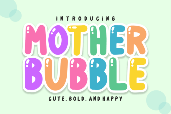 Discovering Mother Bubble: The Ultimate Display Font for Joyful, Approachable Designs
