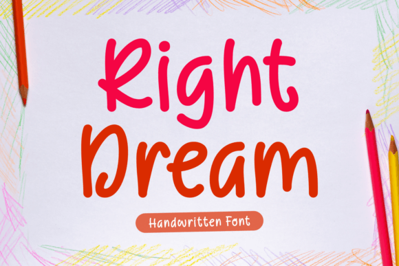 Unveiling the Charm of Right Dream: A Playful Handwritten Font for Creative Projects